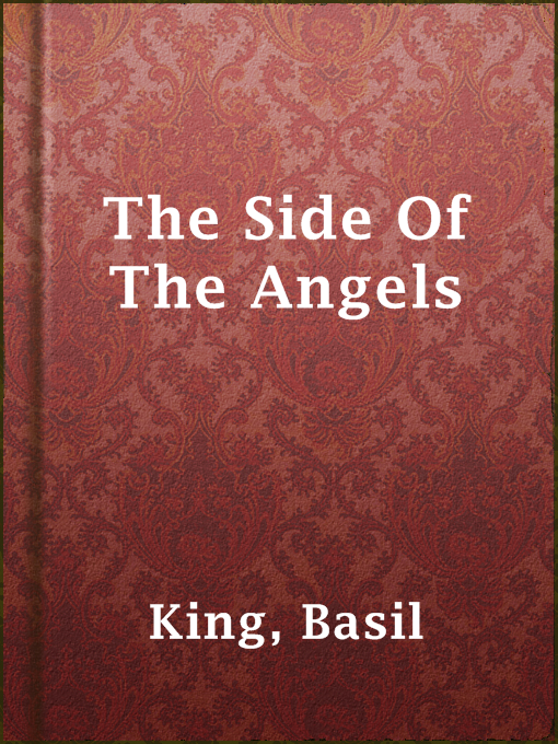 Title details for The Side Of The Angels by Basil King - Available